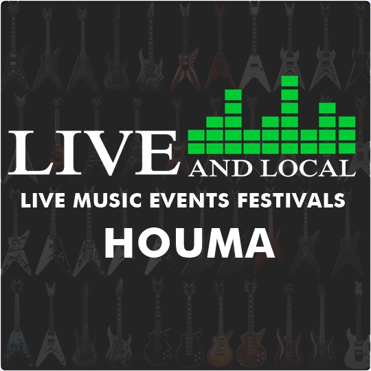 Live And Local Acadiana - Live Music in Houma, LA 